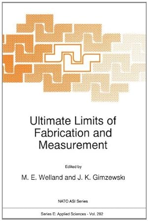Immagine del venditore per Ultimate Limits of Fabrication and Measurement (Nato Science Series E:) [Paperback ] venduto da booksXpress
