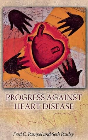 Seller image for Progress against Heart Disease by Pampel, Fred C., Pauley, Seth [Hardcover ] for sale by booksXpress