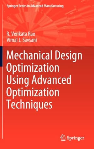 Immagine del venditore per Mechanical Design Optimization Using Advanced Optimization Techniques (Springer Series in Advanced Manufacturing) by Rao, R. Venkata, Savsani, Vimal J. [Hardcover ] venduto da booksXpress