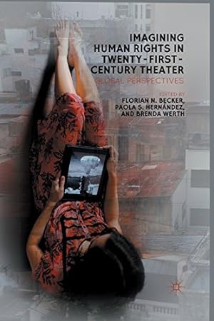 Bild des Verkufers fr Imagining Human Rights in Twenty-First Century Theater: Global Perspectives [Paperback ] zum Verkauf von booksXpress