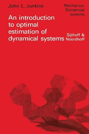 Seller image for An introduction to optimal estimation of dynamical systems (Mechanics: Dynamical Systems) by Junkins, J.L. [Paperback ] for sale by booksXpress