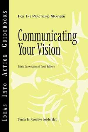 Seller image for Communicating Your Vision by Center for Creative Leadership (CCL), Cartwright, Talula, Baldwin, David [Paperback ] for sale by booksXpress