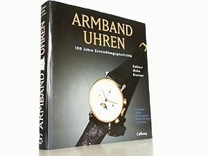 Bild des Verkufers fr Armbanduhren. 100 Jahre Entwicklungsgeschichte. zum Verkauf von Antiquariat Ehbrecht - Preis inkl. MwSt.