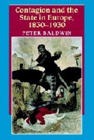 Immagine del venditore per Contagion and the State in Europe, 1830-1930 by Baldwin, Peter [Paperback ] venduto da booksXpress