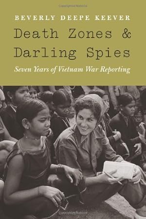 Seller image for Death Zones and Darling Spies: Seven Years of Vietnam War Reporting (Studies in War, Society, and the Military) by Keever, Beverly Deepe [Paperback ] for sale by booksXpress