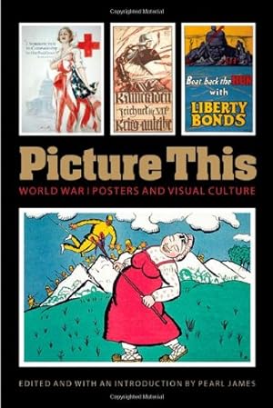 Seller image for Picture This: World War I Posters and Visual Culture (Studies in War, Society, and the Military) [Paperback ] for sale by booksXpress