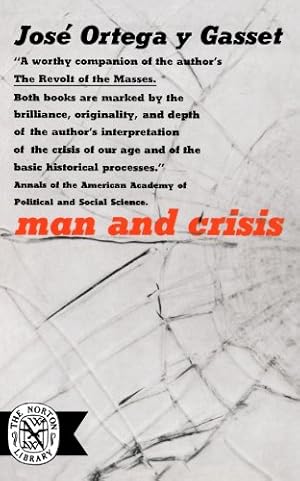 Imagen del vendedor de Man and Crisis (Norton Library) by Ortega y Gasset, José [Paperback ] a la venta por booksXpress