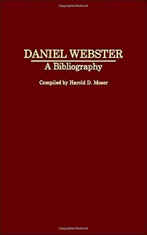 Immagine del venditore per Daniel Webster: A Bibliography (Bibliographies of American Notables,) [Hardcover ] venduto da booksXpress