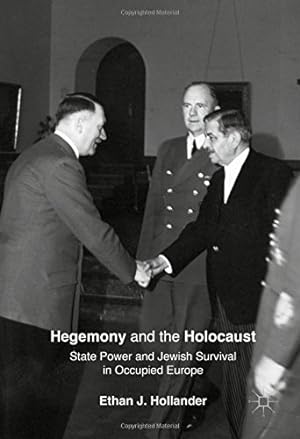 Seller image for Hegemony and the Holocaust: State Power and Jewish Survival in Occupied Europe by Hollander, Ethan J. [Hardcover ] for sale by booksXpress