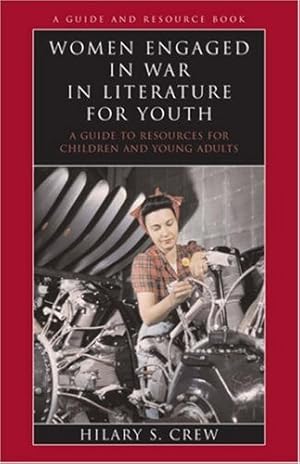 Seller image for Women Engaged in War in Literature for Youth: A Guide to Resources for Children and Young Adults (Literature for Youth Series) by Crew, Hilary S. [Paperback ] for sale by booksXpress