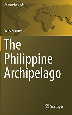 Image du vendeur pour The Philippine Archipelago (Springer Geography) by Boquet, Yves [Hardcover ] mis en vente par booksXpress