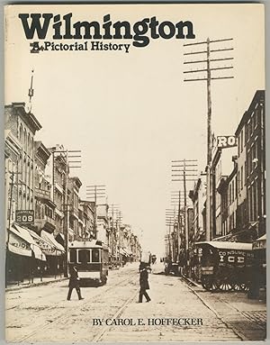 Imagen del vendedor de Wilmington: A Pictorial History a la venta por Between the Covers-Rare Books, Inc. ABAA