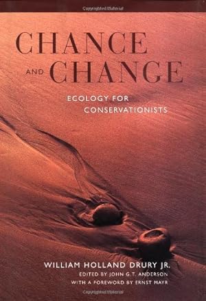 Bild des Verkufers fr Chance and Change: Ecology for Conservationists by Drury Jr., William Holland [Hardcover ] zum Verkauf von booksXpress