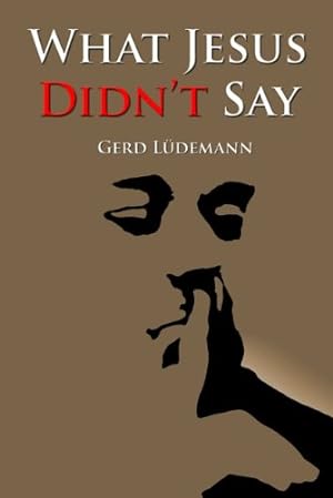 Seller image for What Jesus Didn't Say [Soft Cover ] for sale by booksXpress
