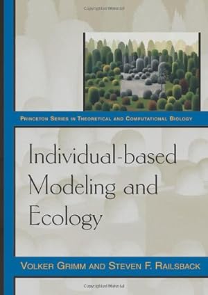 Seller image for Individual-based Modeling and Ecology (Princeton Series in Theoretical and Computational Biology) by Grimm, Volker, Railsback, Steven F. [Paperback ] for sale by booksXpress
