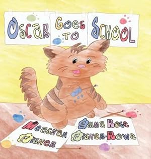 Bild des Verkufers fr Oscar Goes to School by Fisher, Meaghan, Fisher-Rowe, Emma Rose [Hardcover ] zum Verkauf von booksXpress