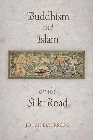 Immagine del venditore per Buddhism and Islam on the Silk Road (Encounters with Asia) by Elverskog, Johan [Paperback ] venduto da booksXpress