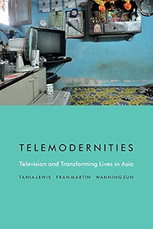 Seller image for Telemodernities: Television and Transforming Lives in Asia (Console-ing Passions) by Lewis, Tania, Martin, Fran, Sun, Wanning [Paperback ] for sale by booksXpress