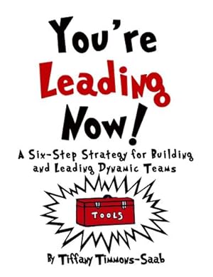 Seller image for You're Leading Now! A Six-Step Strategy for Building and Leading Dynamic Teams by Timmons-Saab, Tiffany [Hardcover ] for sale by booksXpress