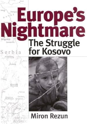 Seller image for Europe's Nightmare: The Struggle for Kosovo by Rezun, Miron [Hardcover ] for sale by booksXpress