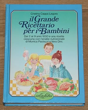 Bild des Verkufers fr Il Grande Ricettario per i Bambini. [Dai 2 ai 9 anni 1000 e una ricette ciascuna con l analisi nutrizionale di Monica Paolazzi e Vera Dini.], zum Verkauf von Antiquariat Gallenberger