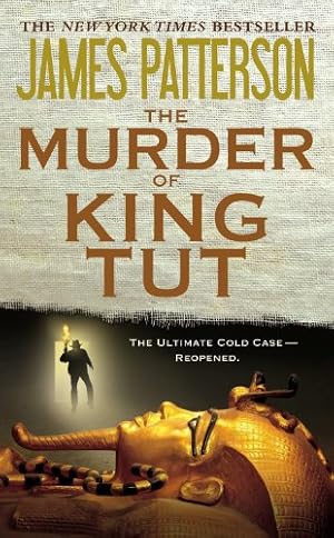 Immagine del venditore per The Murder of King Tut: The Plot to Kill the Child King - A Nonfiction Thriller by Patterson, James, Dugard, Martin [Hardcover ] venduto da booksXpress