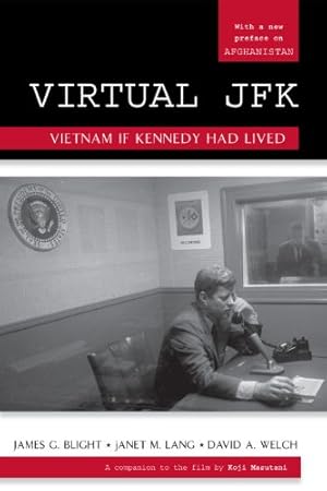 Image du vendeur pour Virtual JFK: Vietnam If Kennedy Had Lived by James G. Blight, janet M. Lang, David A. Welch [Paperback ] mis en vente par booksXpress