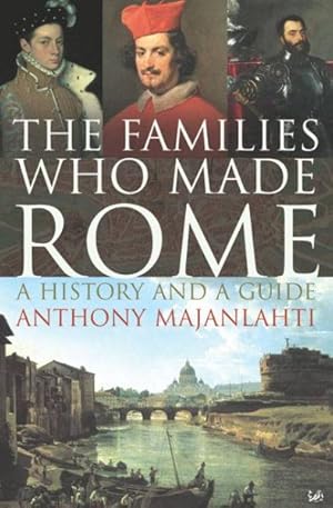 Immagine del venditore per Families Who Made Rome : A History and a Guide venduto da GreatBookPrices