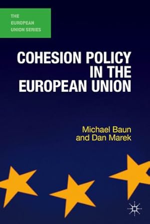 Immagine del venditore per Cohesion Policy in the European Union (The European Union Series) by Baun, Michael, Marek, Dan [Hardcover ] venduto da booksXpress