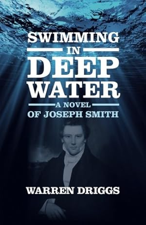 Imagen del vendedor de Swimming in Deep Water: A Novel of Joseph Smith by Driggs, Warren [Paperback ] a la venta por booksXpress