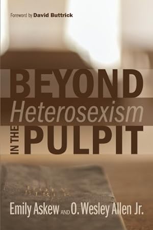Bild des Verkufers fr Beyond Heterosexism in the Pulpit by Emily Askew, O. Wesley Allen [Paperback ] zum Verkauf von booksXpress
