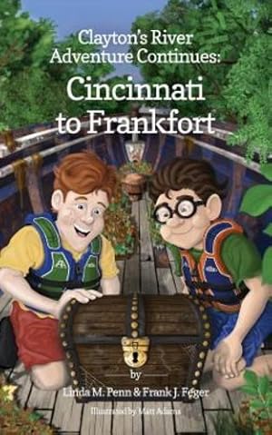 Imagen del vendedor de Clayton's River Adventure Continues: Cincinnati to Frankfort by Penn, Linda M, Feger, Frank J [Paperback ] a la venta por booksXpress