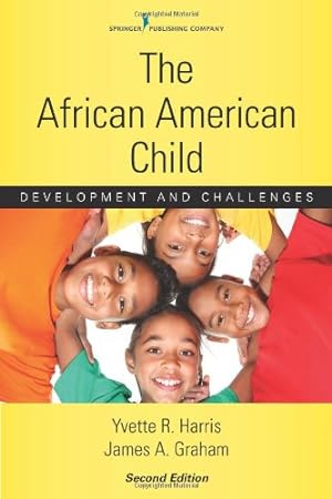 Seller image for The African American Child, Second Edition: Development and Challenges by Harris PhD, Yvette R., Graham PhD, James A. [Paperback ] for sale by booksXpress