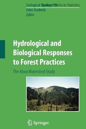 Seller image for Hydrological and Biological Responses to Forest Practices: The Alsea Watershed Study (Ecological Studies) [Paperback ] for sale by booksXpress