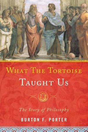 Seller image for What the Tortoise Taught Us: The Story of Philosophy [Soft Cover ] for sale by booksXpress