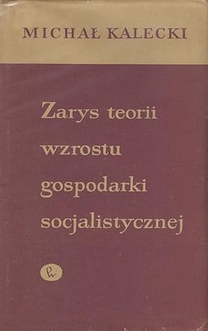 Bild des Verkufers fr Zarys teorii wzrostu gospodarki socjalistycznej by Kalecki, Michal zum Verkauf von Robinson Street Books, IOBA