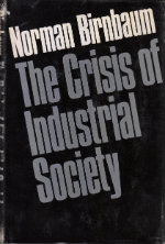 Image du vendeur pour The Crisis of Industrial Society by Norman Birnbaum mis en vente par Robinson Street Books, IOBA