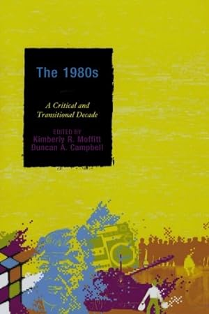 Imagen del vendedor de The 1980s: A Critical and Transitional Decade [Paperback ] a la venta por booksXpress