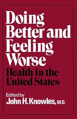 Imagen del vendedor de Doing Better and Feeling Worse: Health in the United States [Paperback ] a la venta por booksXpress