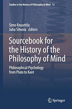 Seller image for Sourcebook for the History of the Philosophy of Mind: Philosophical Psychology from Plato to Kant (Studies in the History of Philosophy of Mind) [Hardcover ] for sale by booksXpress