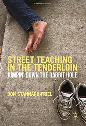 Image du vendeur pour Street Teaching in the Tenderloin: Jumpin Down the Rabbit Hole by Stannard-Friel, Don [Hardcover ] mis en vente par booksXpress