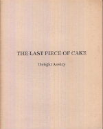 Imagen del vendedor de The Last Piece of Cake by Delight Ansley a la venta por Robinson Street Books, IOBA