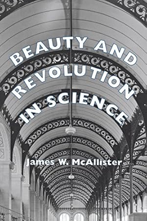 Imagen del vendedor de Beauty and Revolution in Science by McAllister, James W. [Paperback ] a la venta por booksXpress