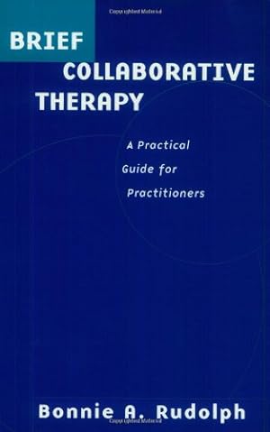 Image du vendeur pour Brief Collaborative Therapy: A Practical Guide for Practitioners by Rudolph, Bonnie [Paperback ] mis en vente par booksXpress