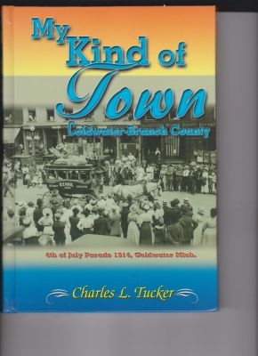 My Kind of Town, Coldwater, Branch County by Tucker, Charles L.