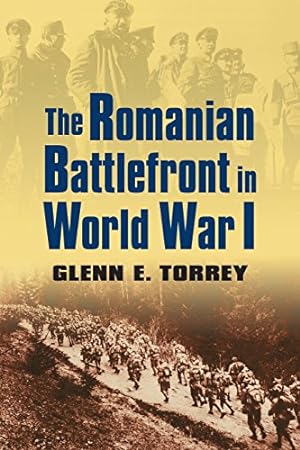 Bild des Verkufers fr The Romanian Battlefront in World War I (Modern War Studies) by Torrey, Glenn E. [Paperback ] zum Verkauf von booksXpress