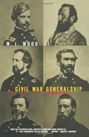 Immagine del venditore per Civil War Generalship: The Art Of Command by Wood, W. J. [Paperback ] venduto da booksXpress