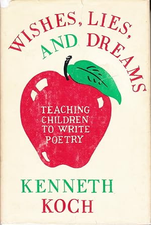 Image du vendeur pour Wishes, Lies, and Dreams: Teaching Children to Write Poetry by Koch, Kenneth; The Students of P.S. 61 in New York City mis en vente par Robinson Street Books, IOBA