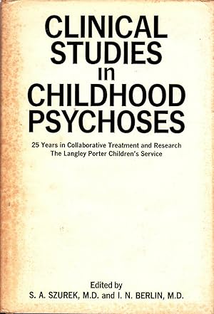 Bild des Verkufers fr Clinical Studies in Childhood Psychoses: 25 Years in Collaborative Treatment and Research The Langley Porter Children's Service by Szurek, S.A.; Berlin, I.N. zum Verkauf von Robinson Street Books, IOBA