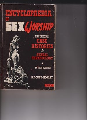 Bild des Verkufers fr Encyclopaedia of Sex Worship, Vol. 1 by Scott-Morley, A. zum Verkauf von Robinson Street Books, IOBA